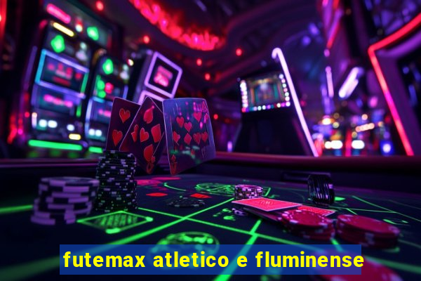 futemax atletico e fluminense